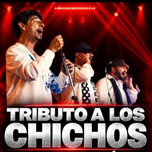 25 SEPTIEMBRE - TRIBUTO A LOS CHICHOS
