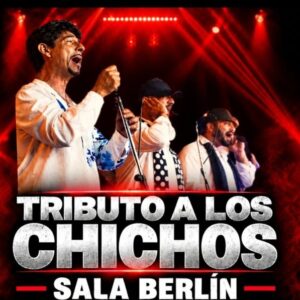 31 OCTUBRE - TRIBUTO A LOS CHICHOS - ALMERÍA